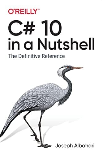 Best C# books for advanced and experienced C# programmers: C# 10 in a Nutshell: The Definitive Reference (Author: Joseph Albahari) reddit
