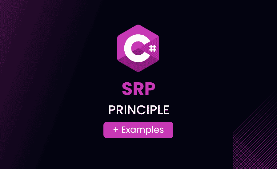 Single Responsibility Principle in C# with Examples