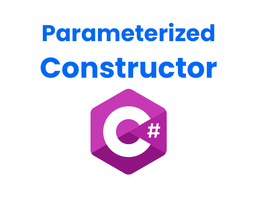 C# Parameterized Constructors: An Essential Guide