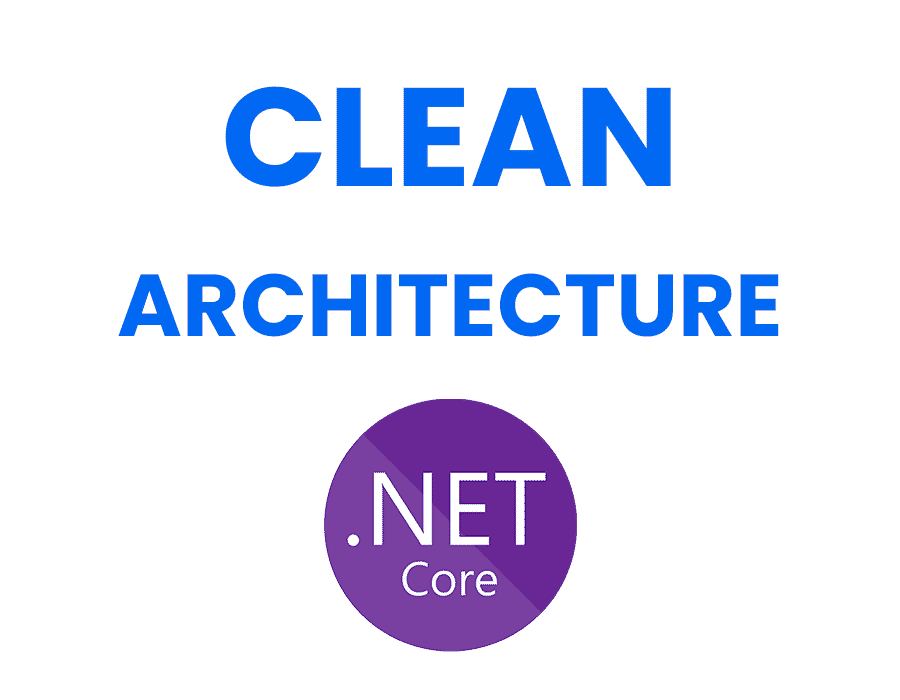 Implementing Clean Architecture in .NET Core