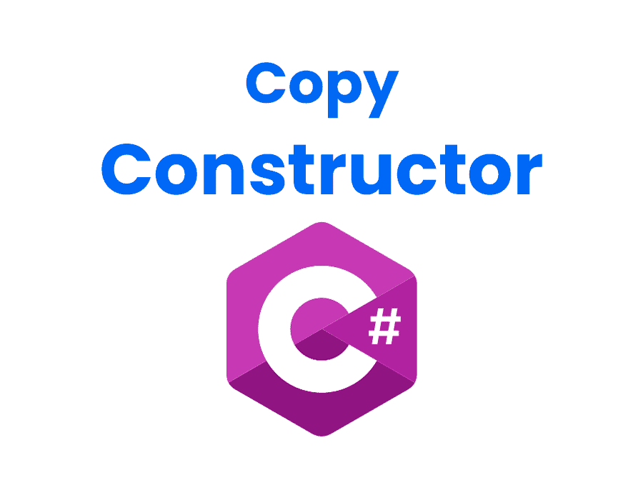 C# Copy Constructors: An Essential Guide