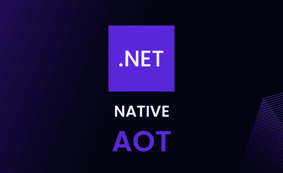 Native AOT: The Future of .NET Application Development