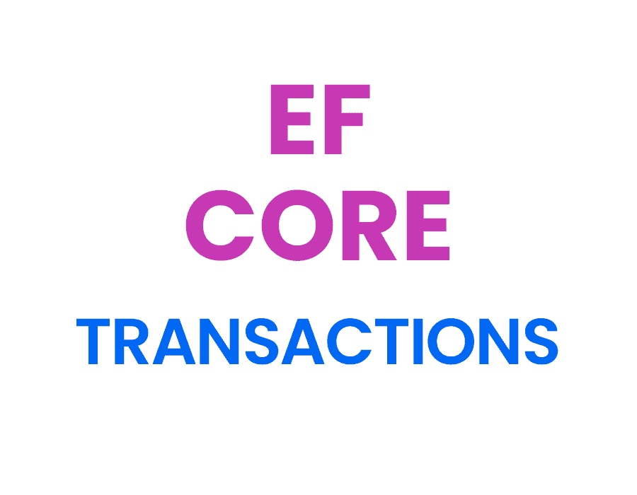 Understanding Transactions in Entity Framework Core