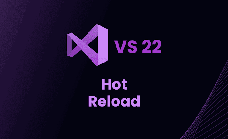 Visual Studio 2022: Hot Reload Guide
