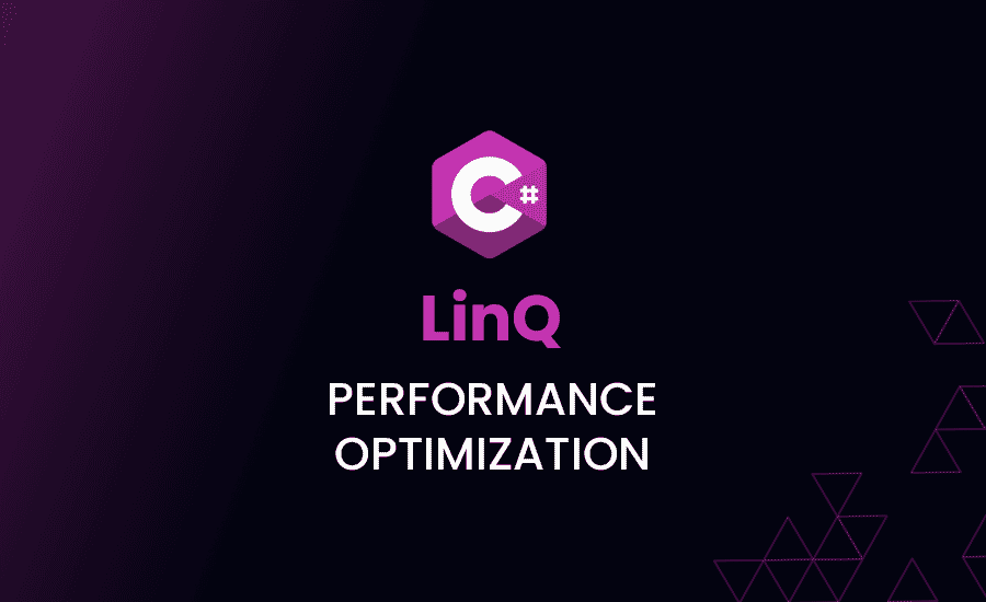 C# LINQ Performance Optimization: Tips and Tricks