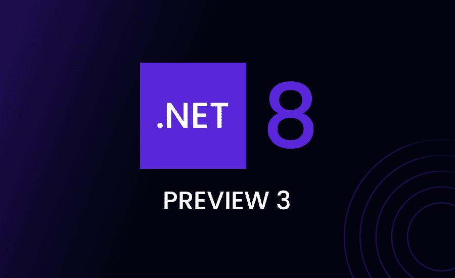 .NET 8 Preview 3 Features