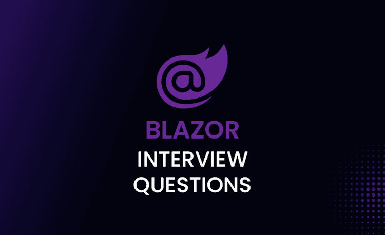 Blazor Interview Questions and Answers