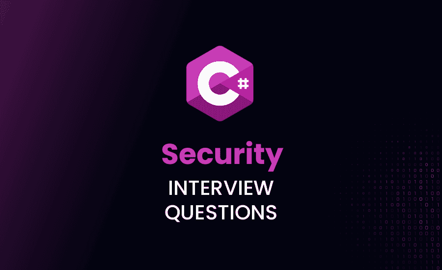 C# Security Interview Questions and Answers