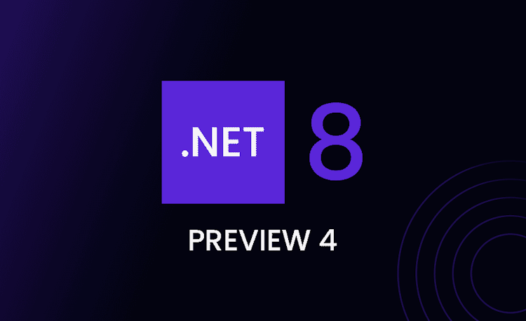 .NET 8 Preview 4 Features