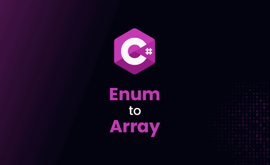How To Convert C# Enum into Arrays