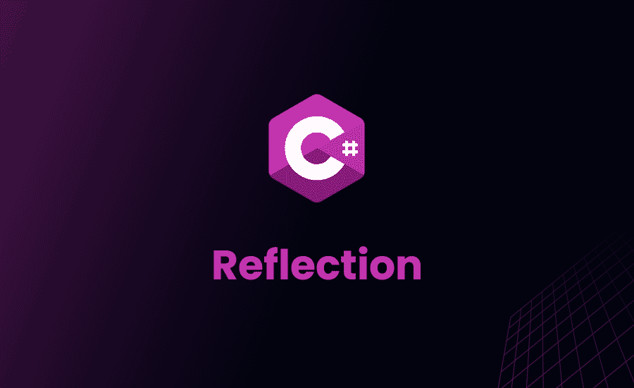 Understanding C# Reflection