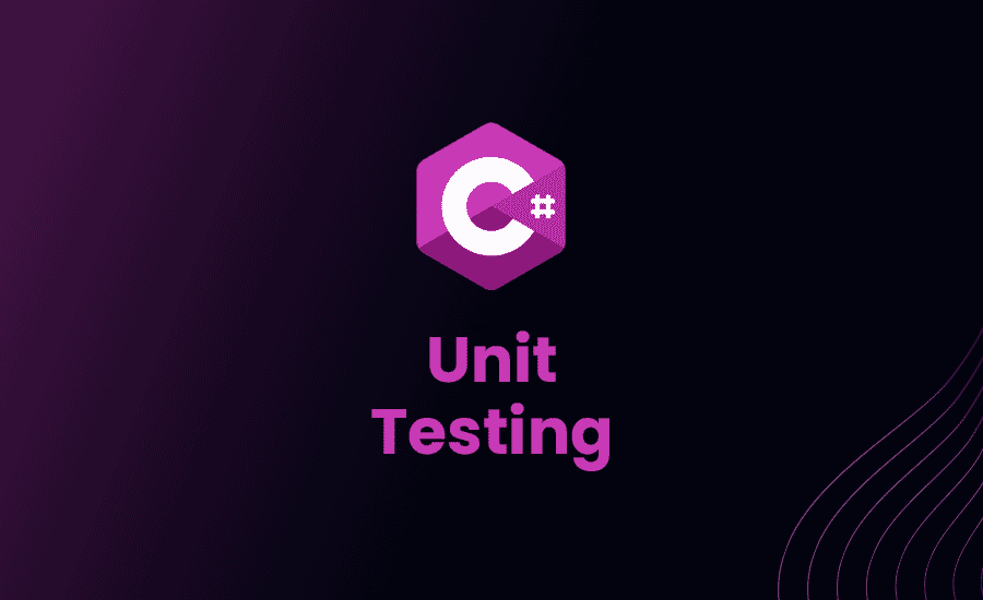 Unit Testing with C# and .NET (Full Guide)