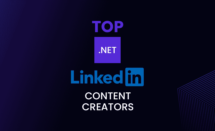 Top LinkedIn .NET Content Creators you must Follow