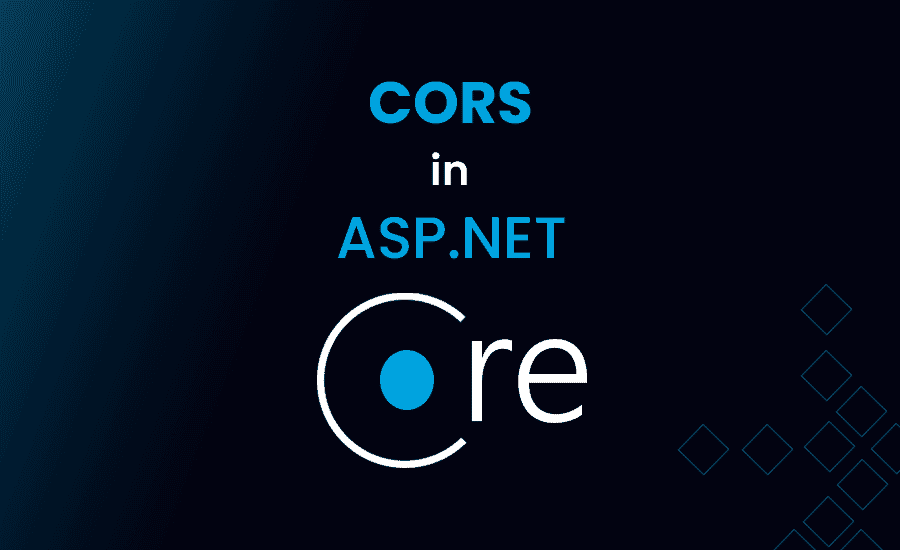 Enable CORS in ASP.NET Core in the Easiest Way