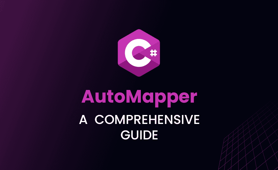 Mastering AutoMapper in C#: A Comprehensive Guide