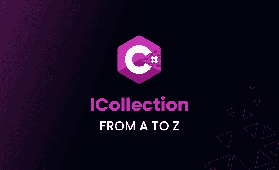C# ICollection: Benefits, Use Cases and More