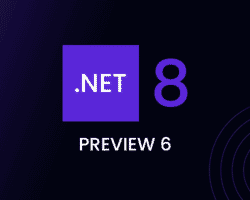 .NET 8 Preview 6