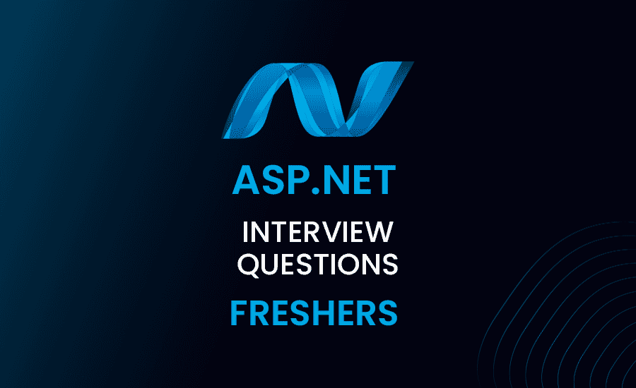 ASP.NET Interview Questions and Answers for freshers