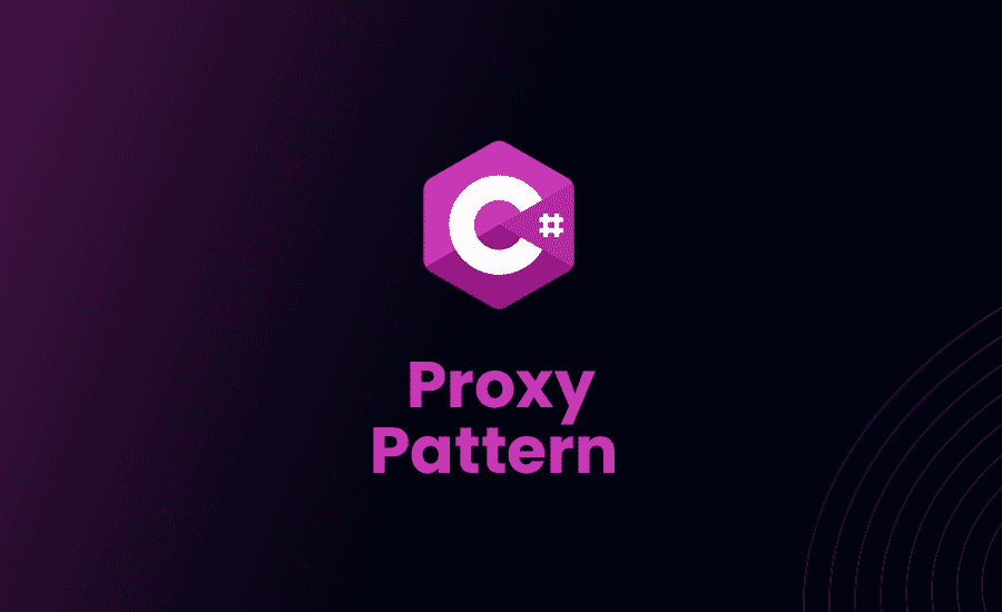 Proxy Pattern in C# – Full Guide