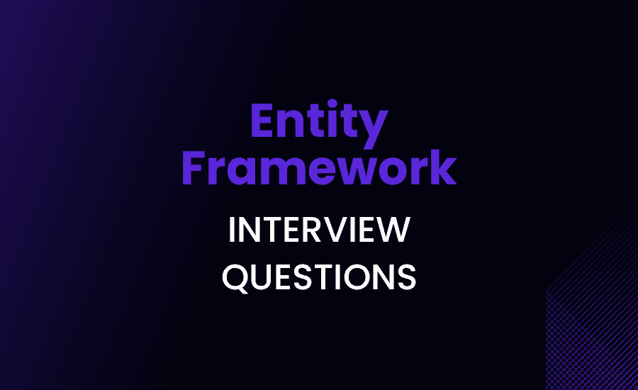 Entity Framework Interview Questions and Answers