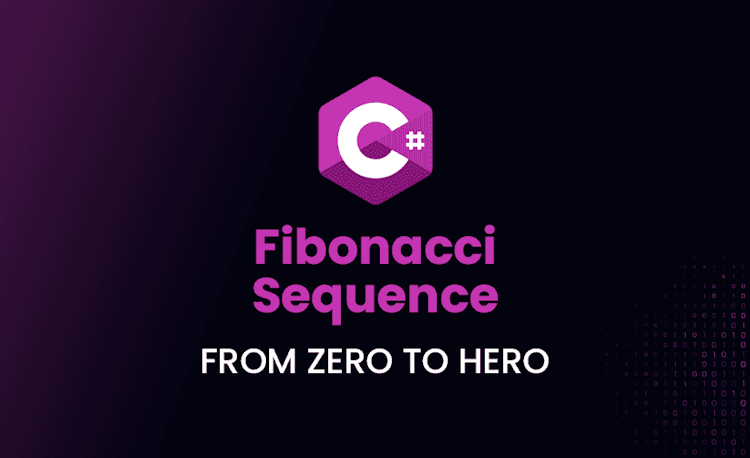Fibonacci Sequence in C#: From Zero to Hero