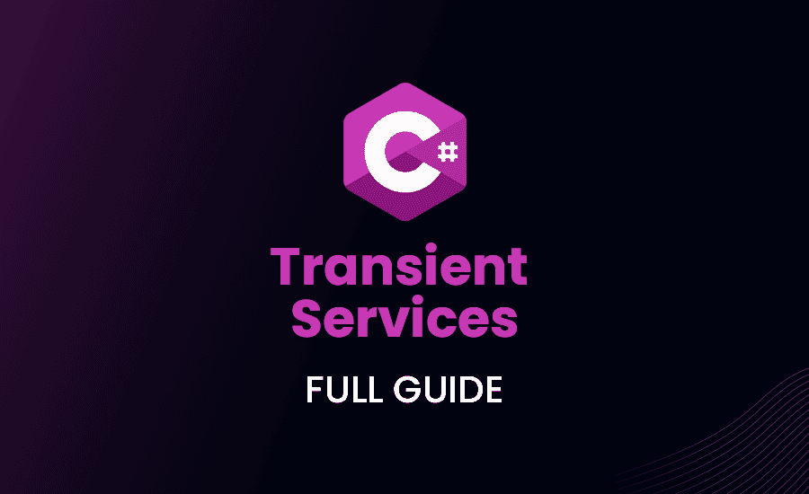 Transient Services in C#: Full Guide