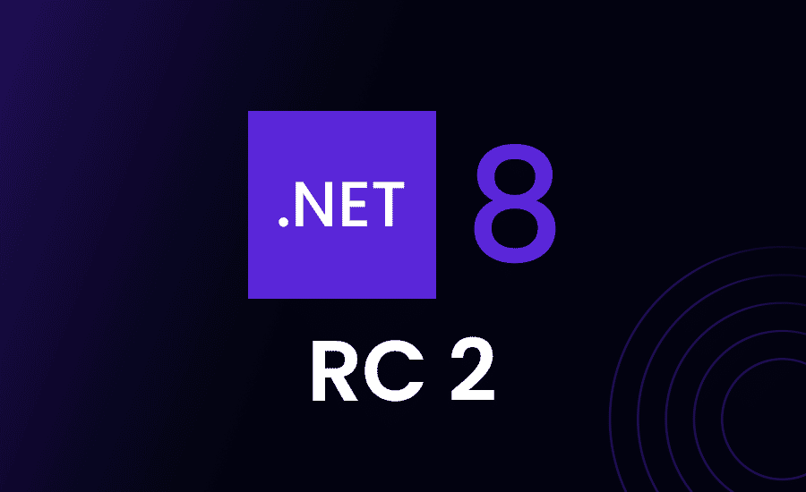 .NET 8 Release Candidate 2 Features