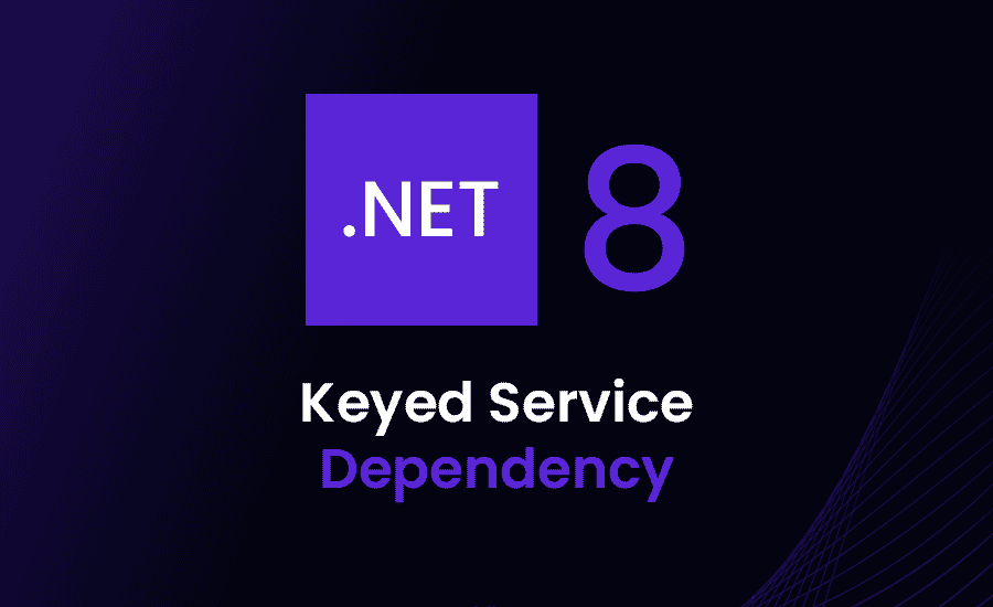 How Keyed Service Dependency Works in .NET 8