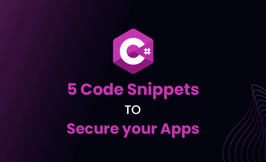 5 C# Code Snippets to Secure Your Applications