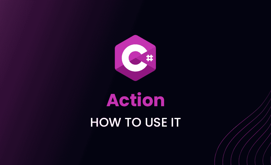 Action in C#: Tutorial