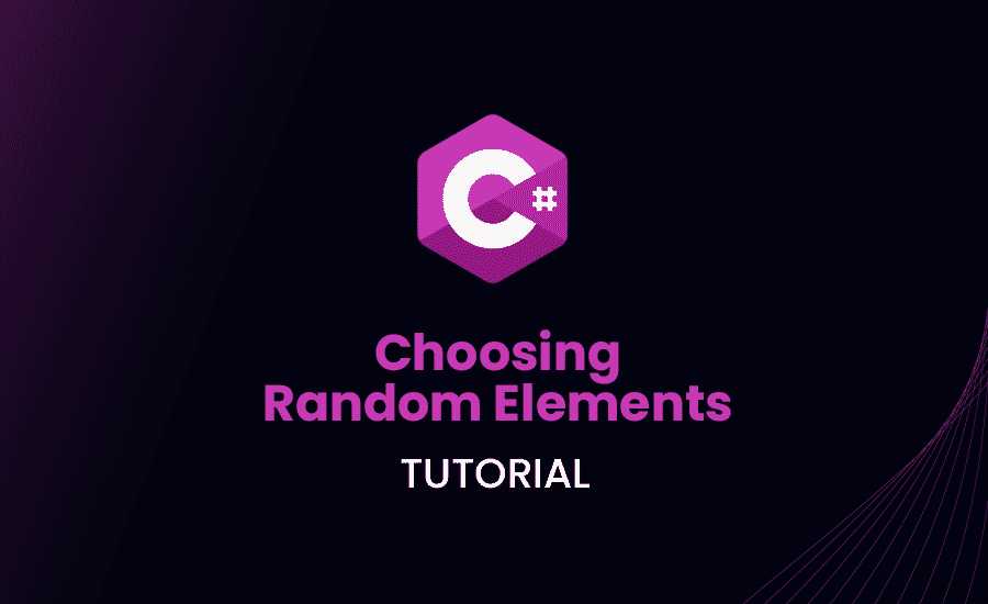 Choosing Random Elements in C#: Tutorial