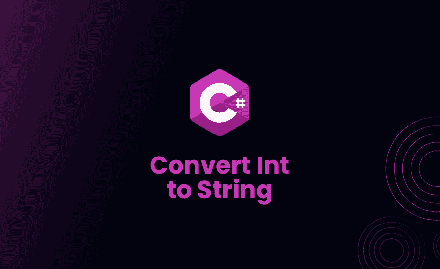 How to Convert Int to String in C#