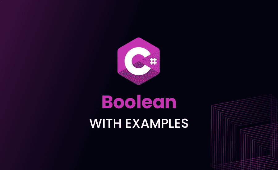 Understanding and Using Boolean in C# – With Examples