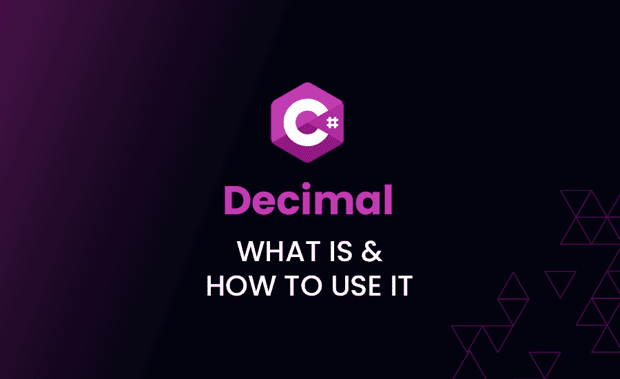 Decimal in C# : How and Where to Use It?