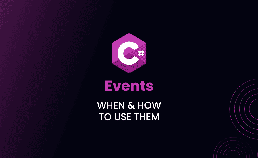 Events in C#: When and How to Implement Them