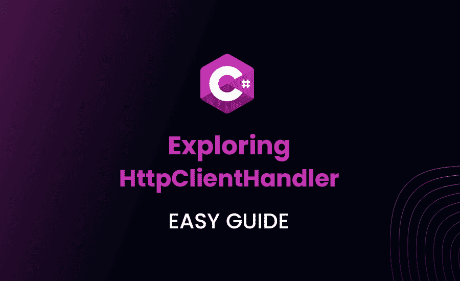 Exploring HttpClientHandler in C# – Easy Guide