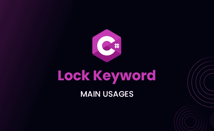 What is Lock Keyword in C#? Main Usages