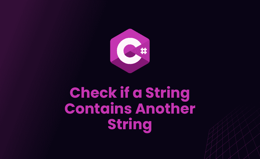Check if a String Contains Another String in C#