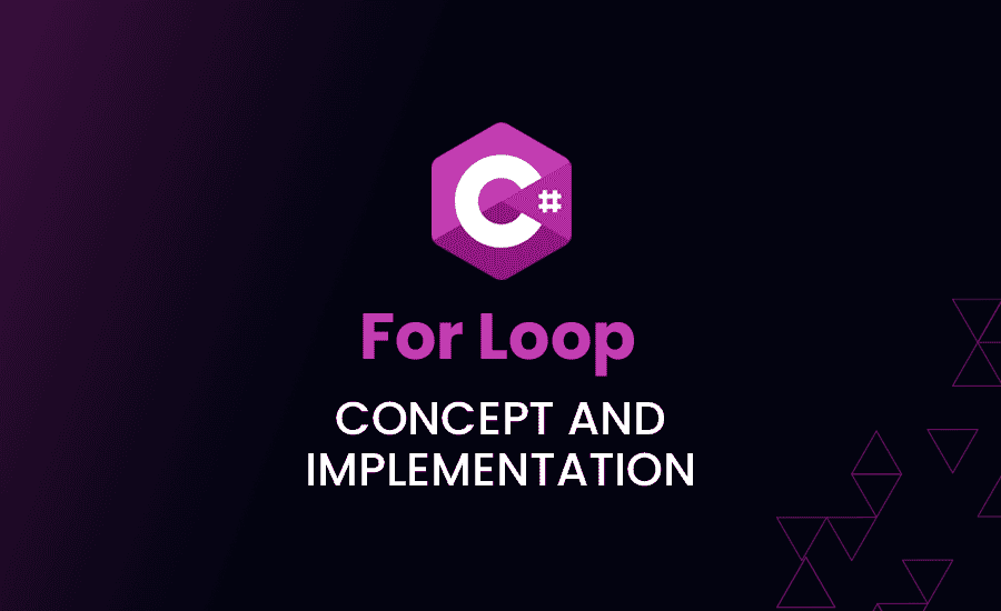 For Loop in C#: Concept and Implementation