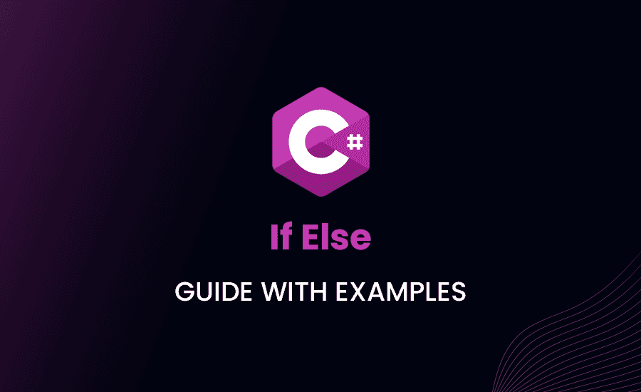 If Else in C#: Guide with Examples