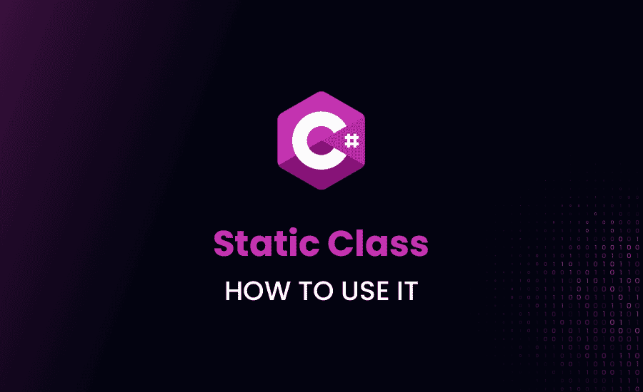 Static Class in C#: How to Use It?
