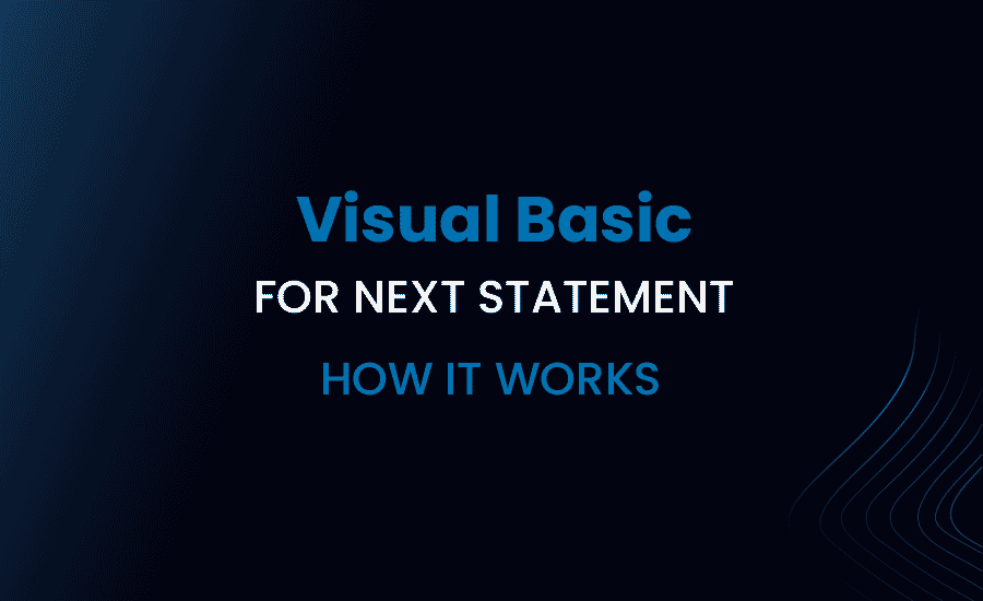 Visual Basic For…Next Statement – How It Works