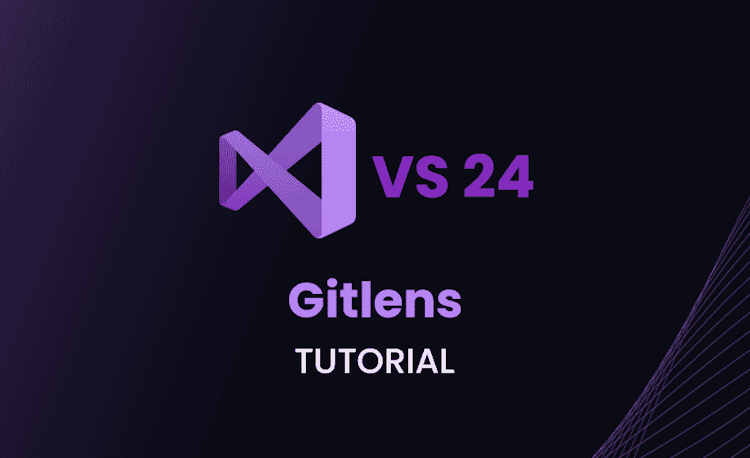 Gitlens Tutorial for Visual Studio 2024