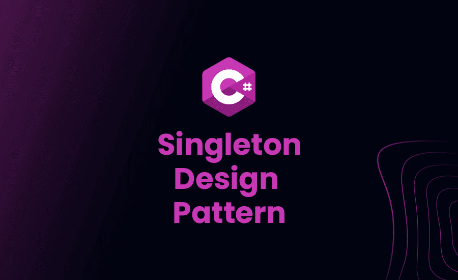 C# Singleton Design Pattern