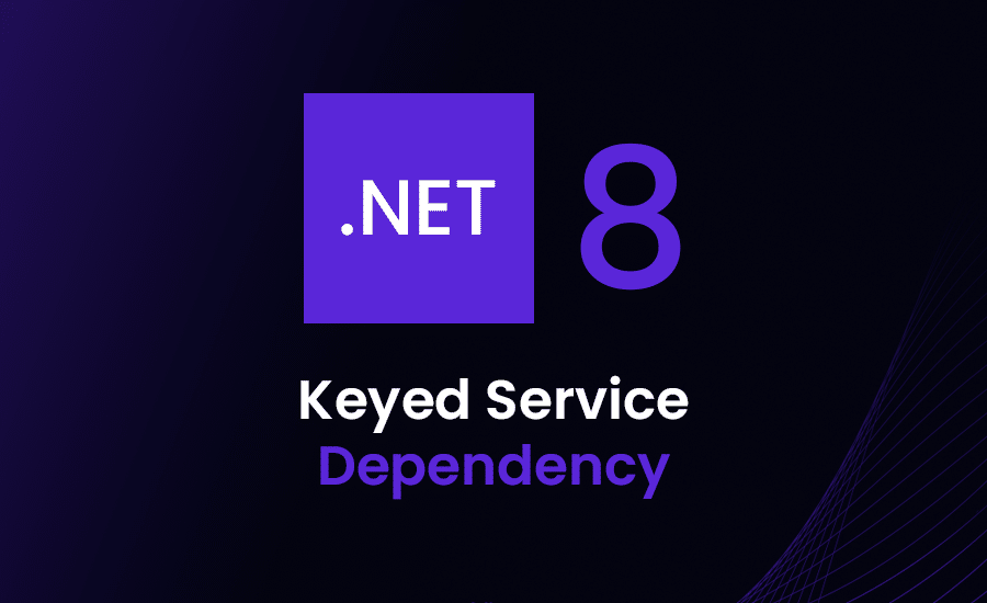 How Keyed Service Dependency works in .NET 8