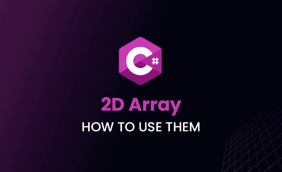 2D Arrays in Csharp