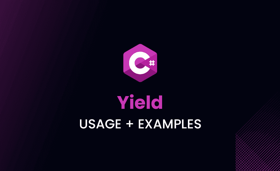 Yield in C#: Usage + Examples