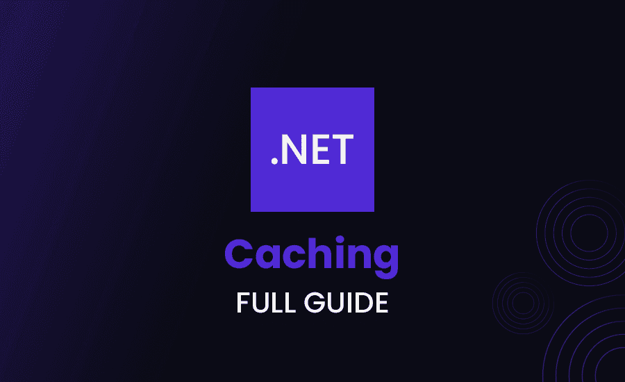 Caching in .NET Full Guide