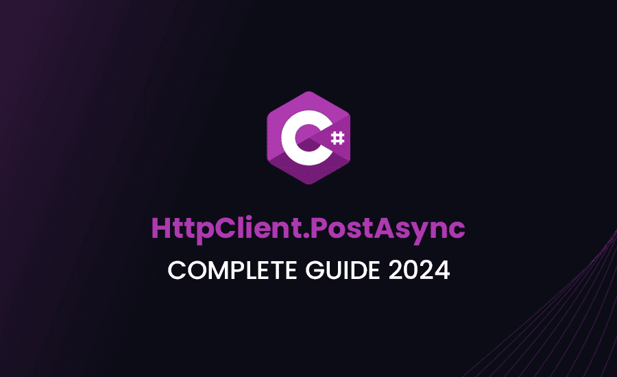 HttpClient.PostAsync in C# Full guide 2024