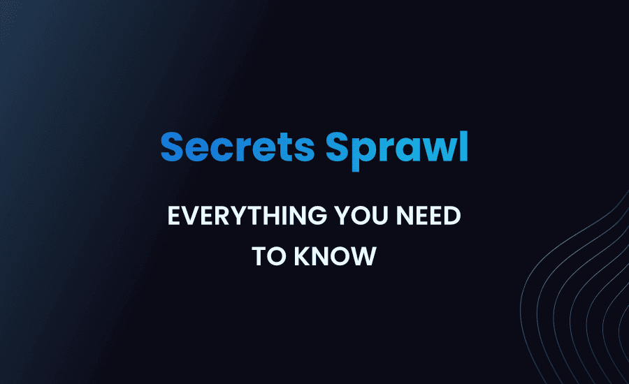 What is Secrets Sprawl
